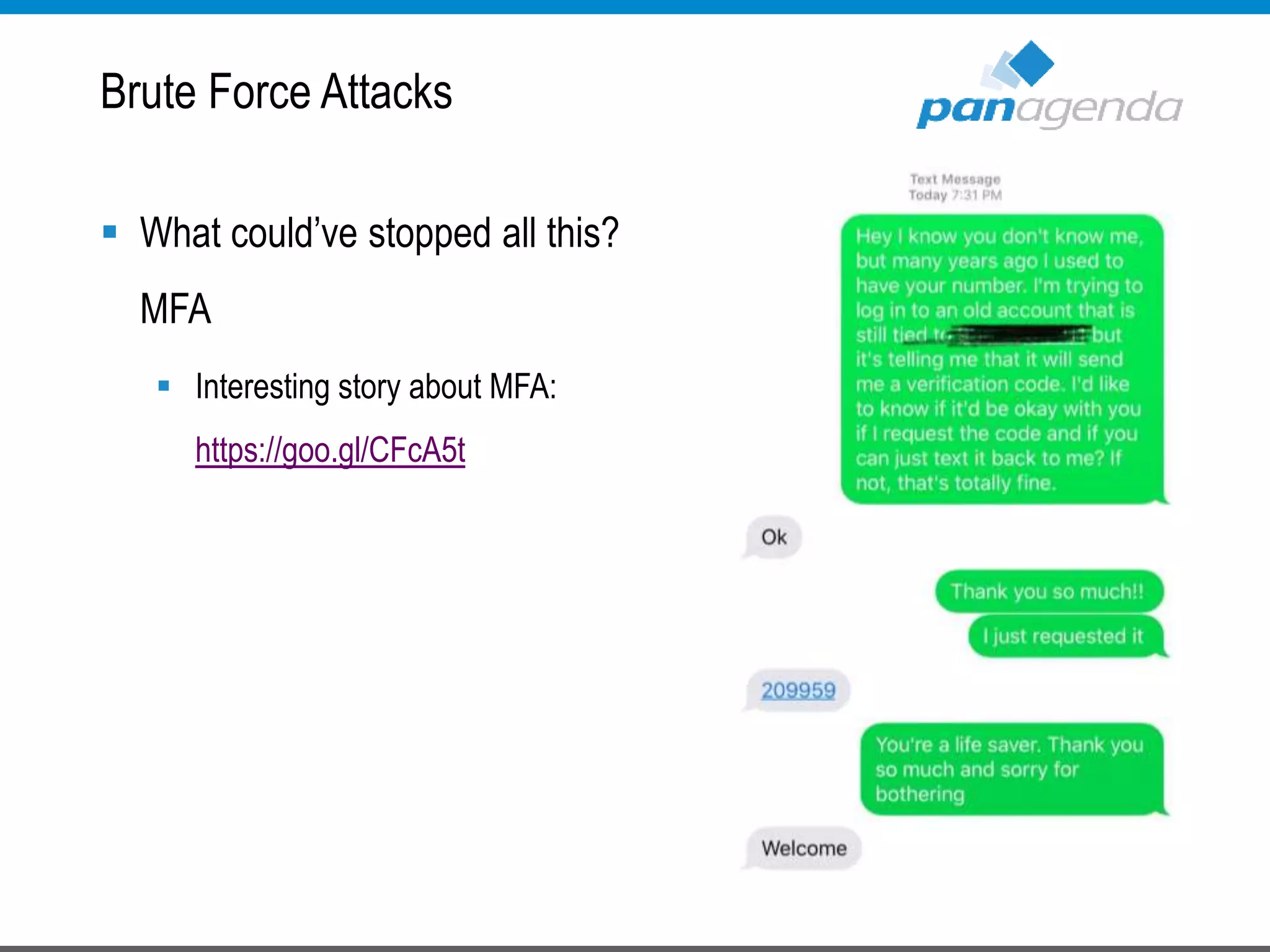  What could’ve stopped all this?
MFA
 Interesting story about MFA:
https://goo.gl/CFcA5t
Brute Force Attacks
 