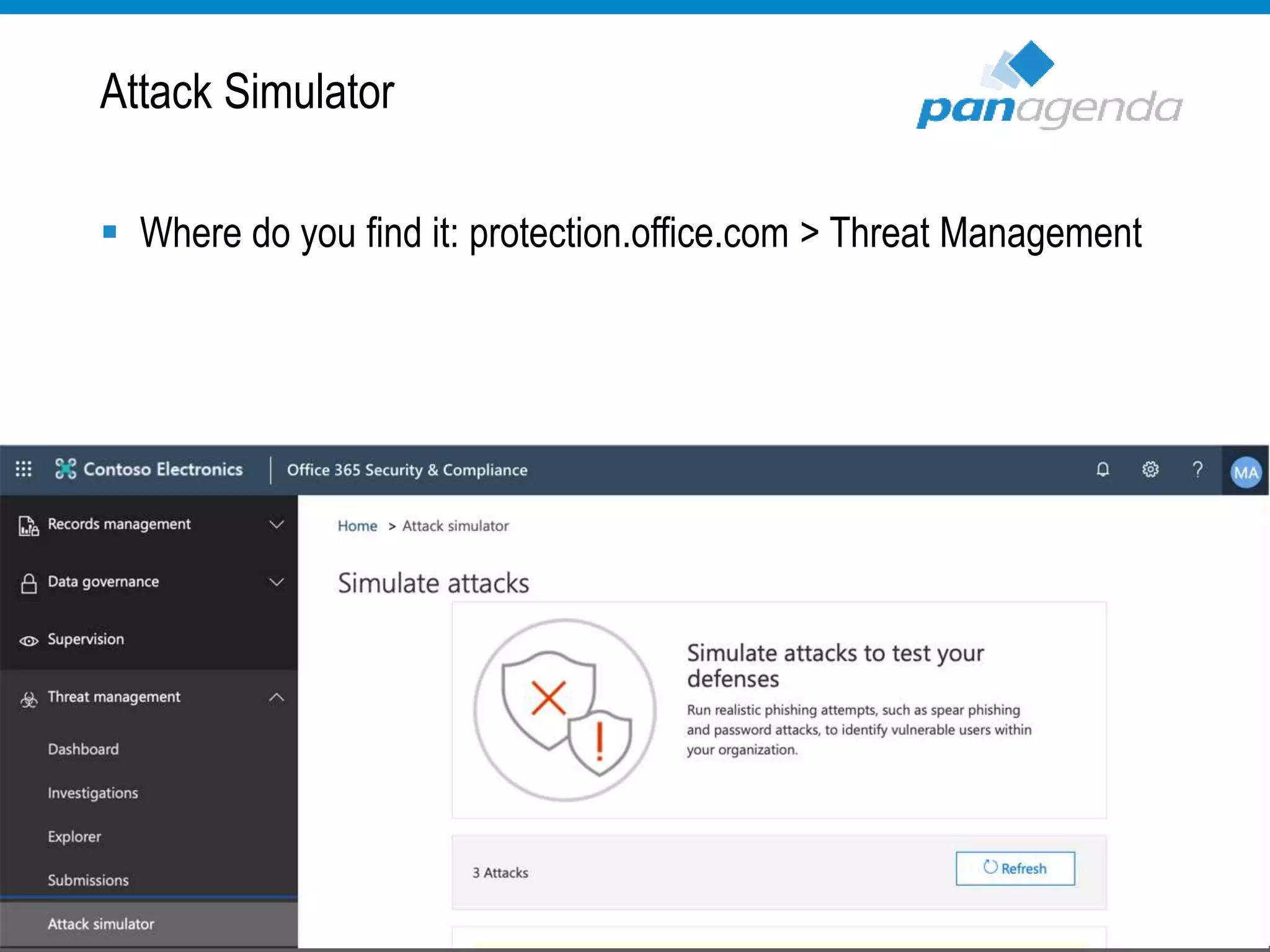  Where do you find it: protection.office.com > Threat Management
Attack Simulator
 