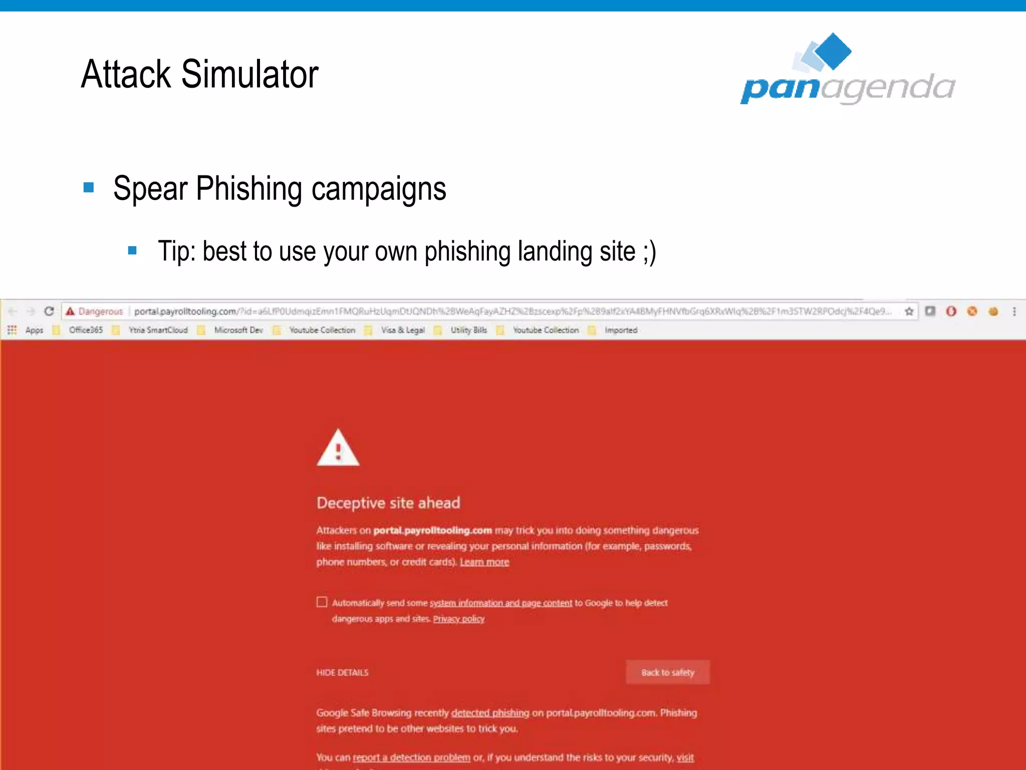  Spear Phishing campaigns
 Tip: best to use your own phishing landing site ;)
Attack Simulator
 