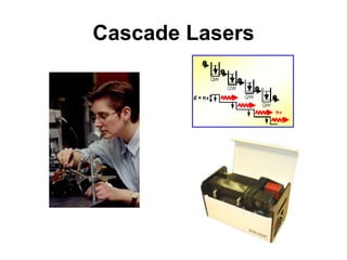 Cascade Lasers
 
