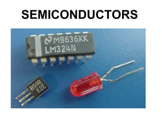 SEMICONDUCTORS
 