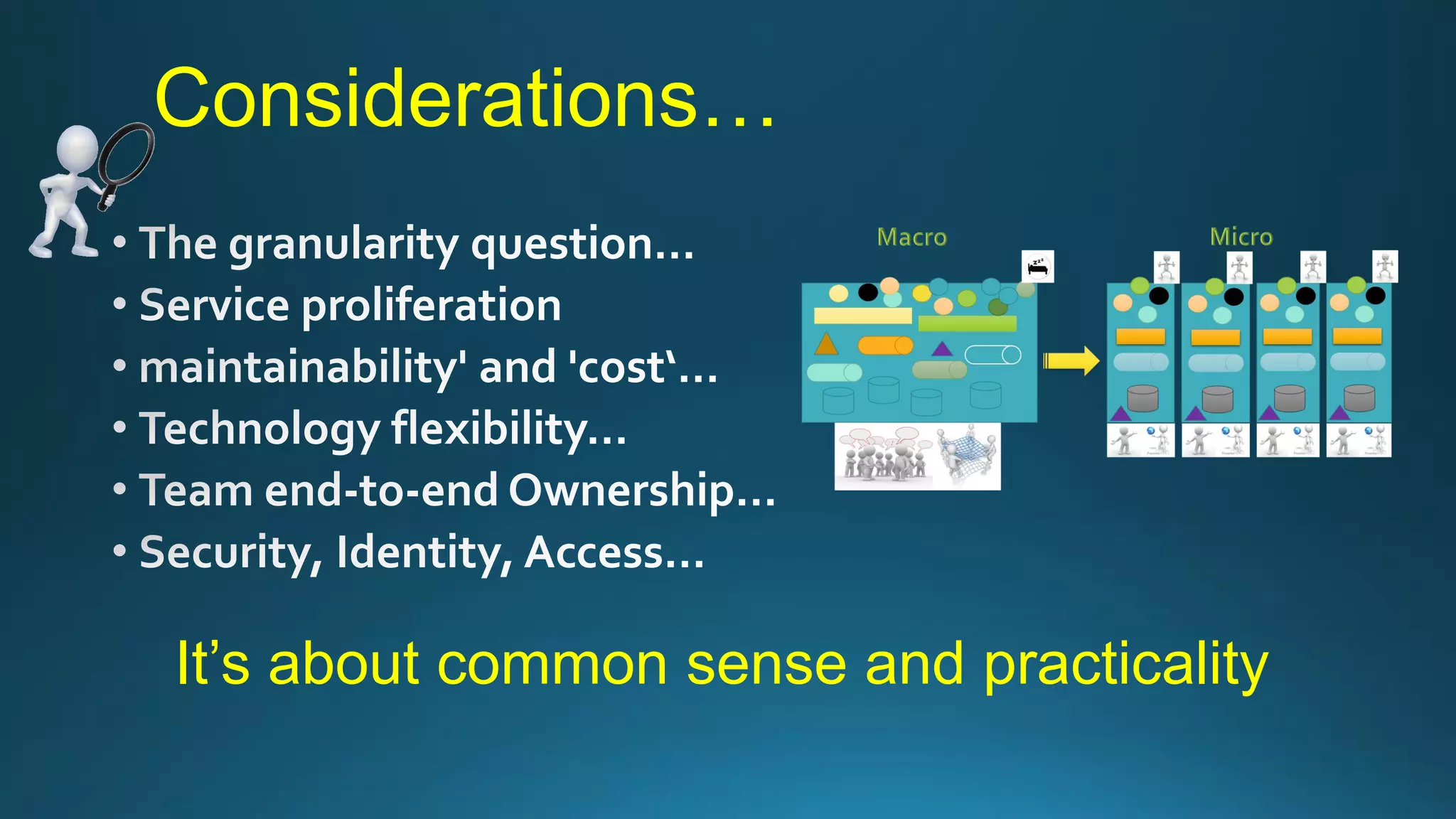 Considerations…
It’s about common sense and practicality
 