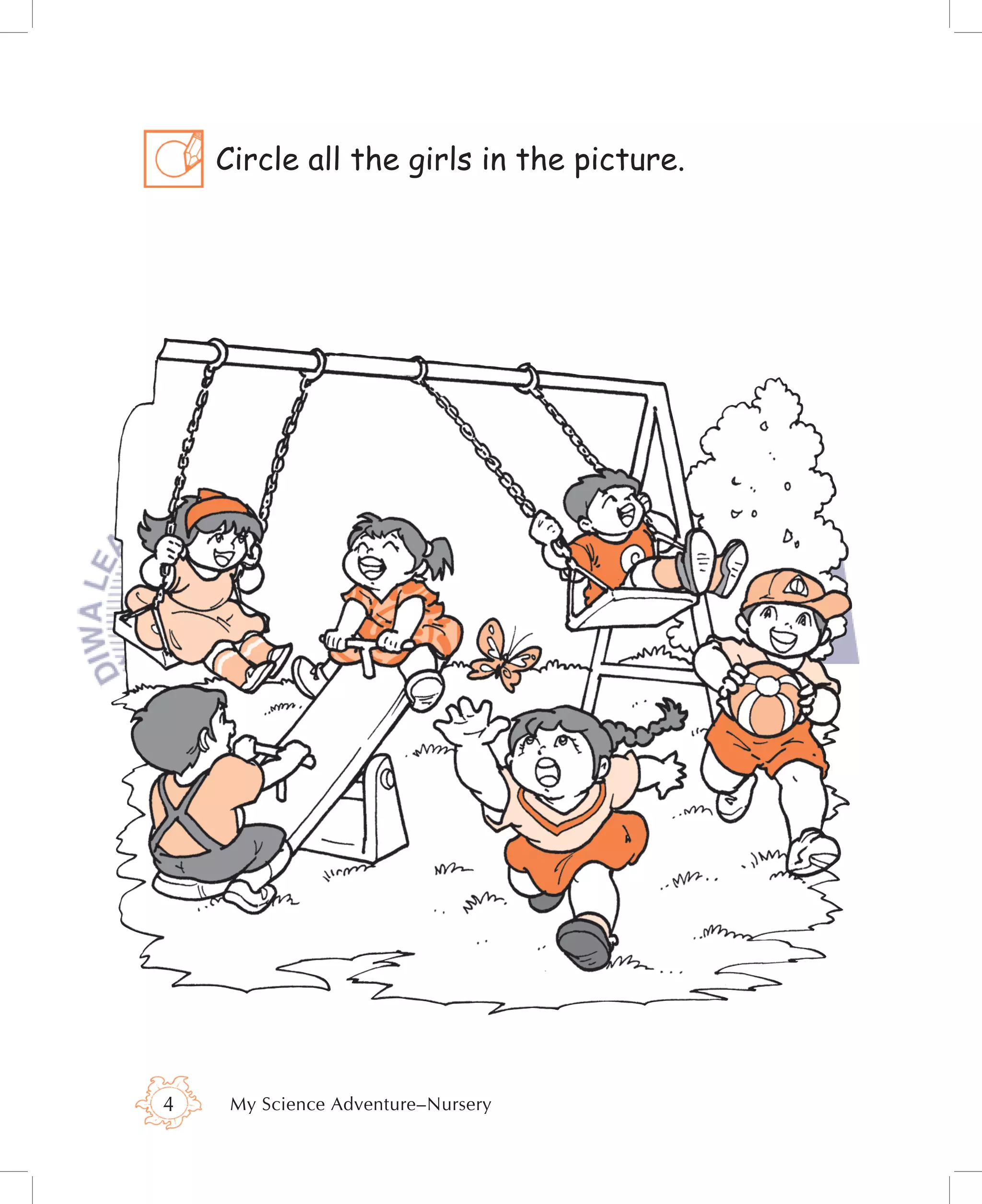 Circle all the girls in the picture.




4    My Science Adventure–Nursery
 