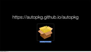 AutoPkg: Crowd-sourcing Mac packaging and deployment