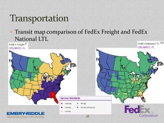  Transit map comparison of FedEx Freight and FedEx
National LTL
18
 