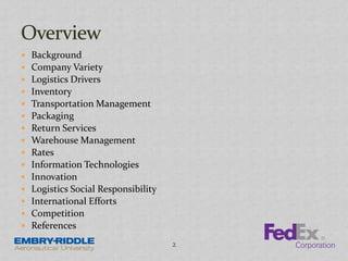  Background
 Company Variety
 Logistics Drivers
 Inventory
 Transportation Management
 Packaging
 Return Services
 Warehouse Management
 Rates
 Information Technologies
 Innovation
 Logistics Social Responsibility
 International Efforts
 Competition
 References
2
 
