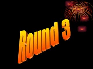Round 3 
