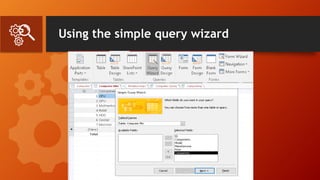 Using the simple query wizard
 