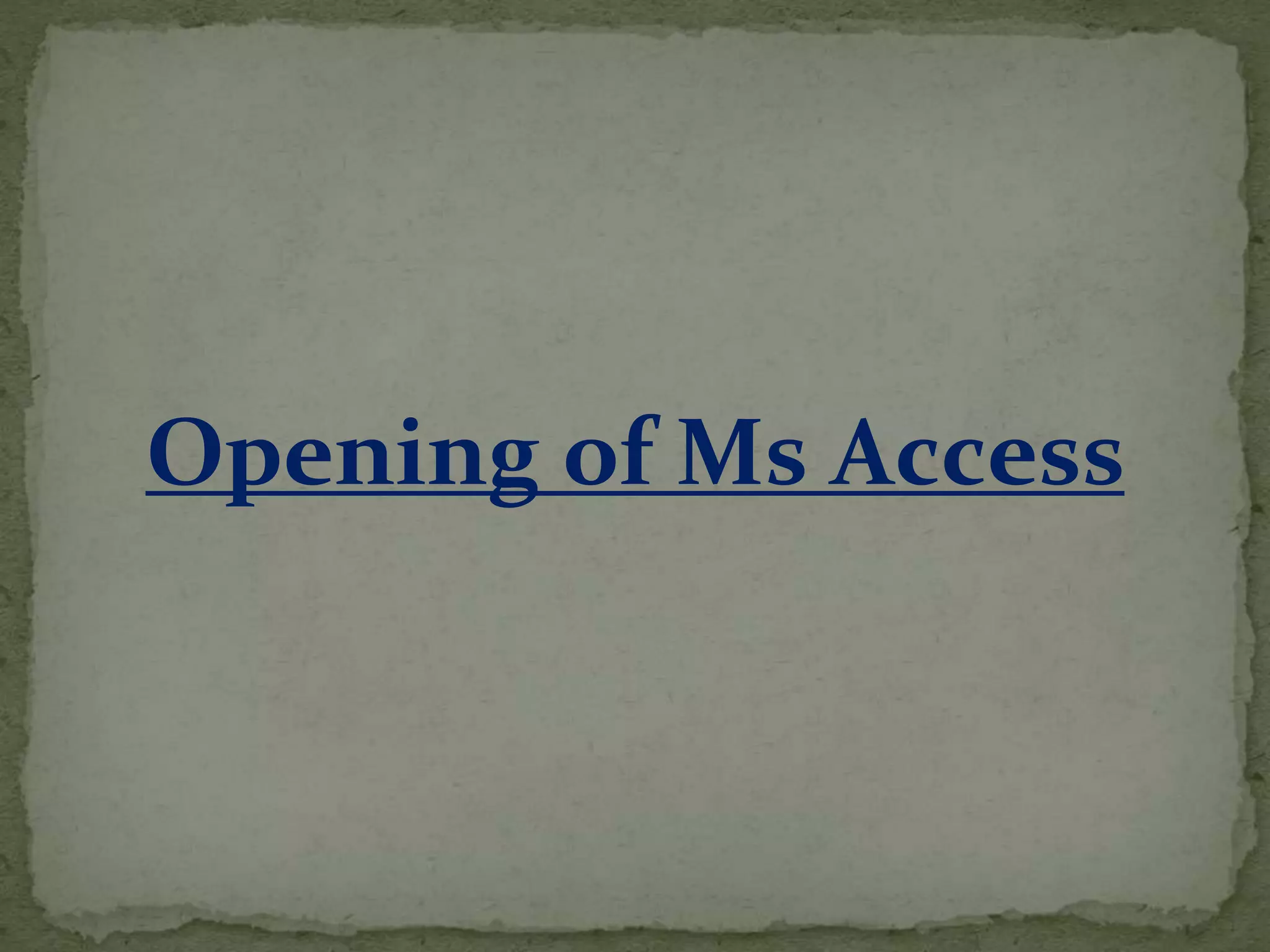 Opening of Ms Access
 