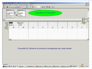 Consulta (3): Número de premios conseguidas por cada artista.
Guardar en Consulta3
 