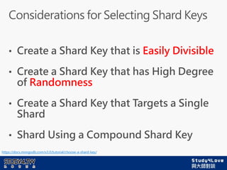 Easily Divisible
Randomness
https://docs.mongodb.com/v3.0/tutorial/choose-a-shard-key/
 