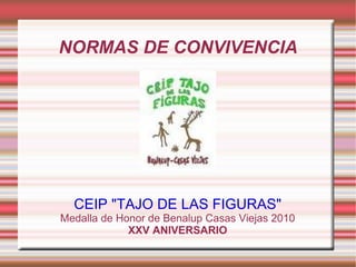 NORMAS DE CONVIVENCIA CEIP &quot;TAJO DE LAS FIGURAS&quot; Medalla de Honor de Benalup Casas Viejas 2010 XXV ANIVERSARIO 