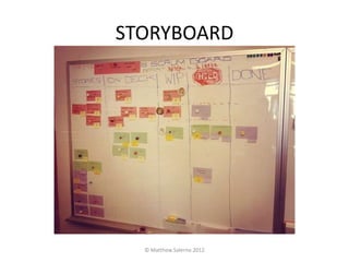 STORYBOARD




  © Matthew Salerno 2012
 
