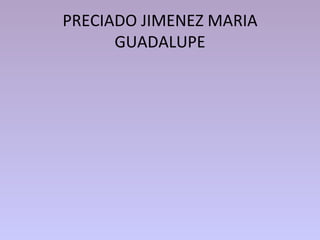 PRECIADO JIMENEZ MARIA GUADALUPE 