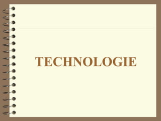 TECHNOLOGIE
 