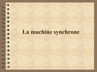La machine synchrone
 