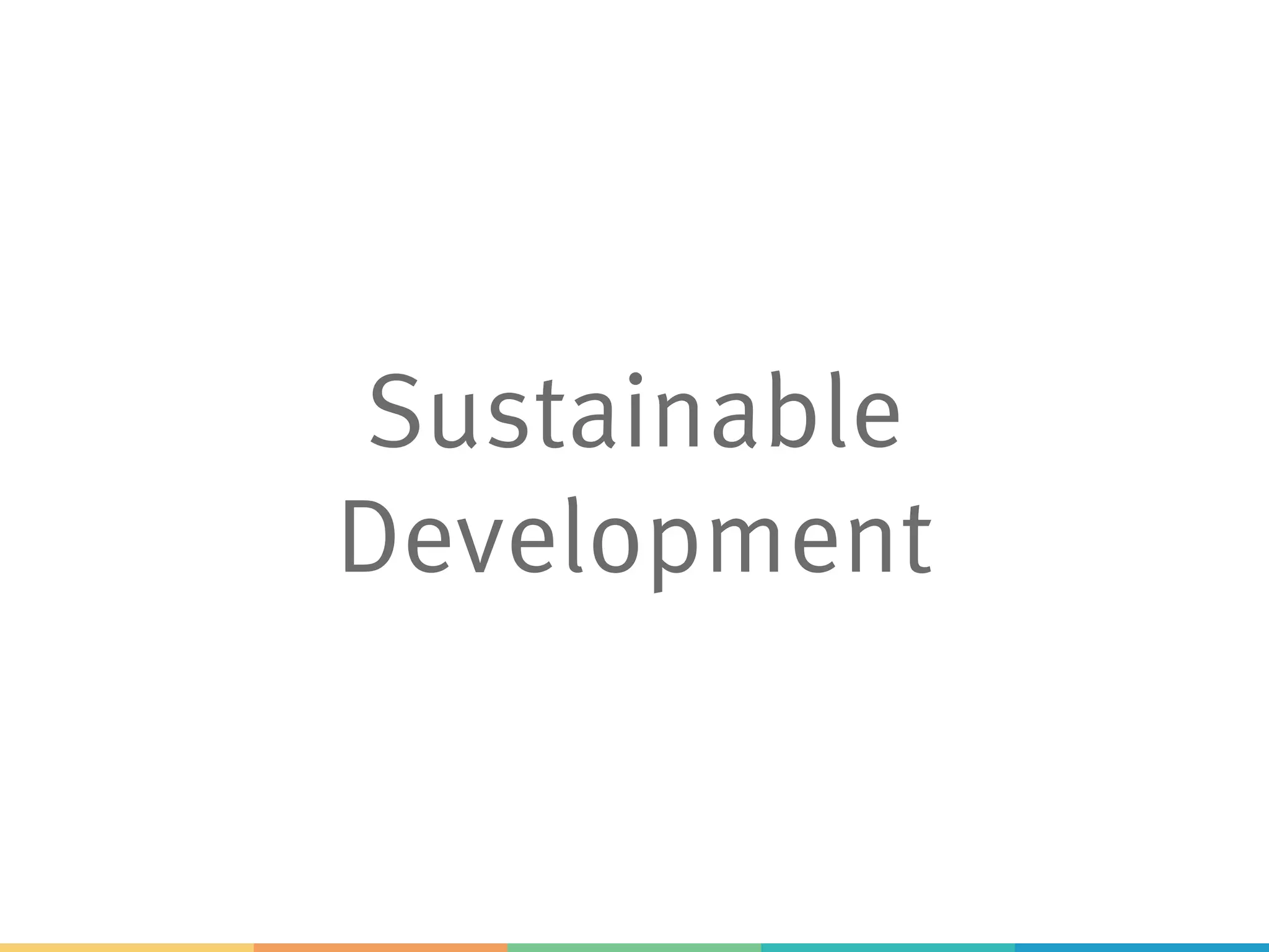 Sustainable
Development
 