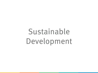 Sustainable
Development
 