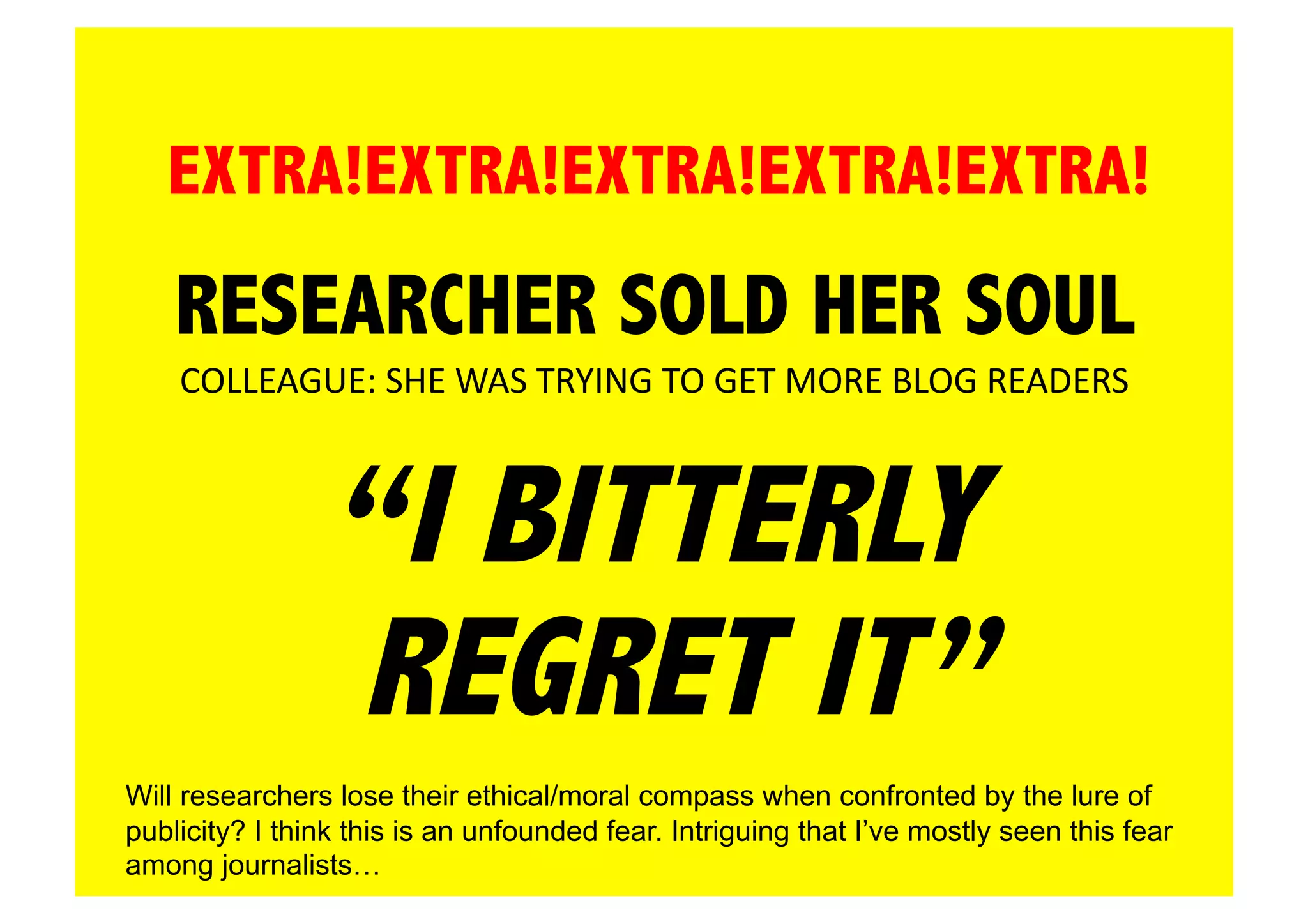 Whatdo I mean by saying that blogging is ’democratic’?Researchers who want to communicate are not forced to go via the mediaResearchers gaindirect access to the publicThe public gaindirect access to the researchersBloggingallowsmakingseveral different viewpointsheard/seen/readBloggingcan make the scientificdiscussionmore visible, and enable the public to take part in itIn non-English-speakingcountries, science blogscansignificantlyincrease the access to own-language popular science material