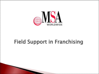 Field Support in Franchising

 