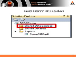 SM




Solution Explorer in SSRS is as shown
 