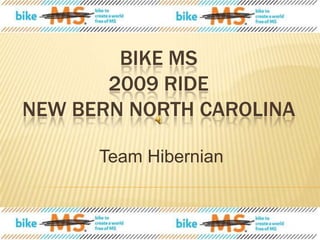 BIKE MS 2009 Ride NEW BERN North Carolina Team Hibernian 