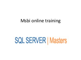 Msbi online training
 