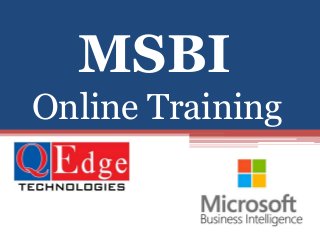 MSBI
Online Training
 