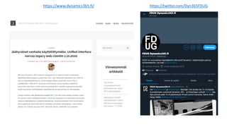 https://twitter.com/Dyn365FDUGhttps://www.dynamics365.fi/
 