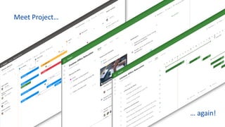 Meet Project…
… again!
 