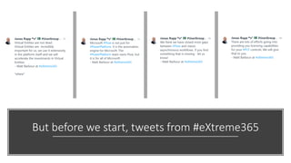 But before we start, tweets from #eXtreme365
 