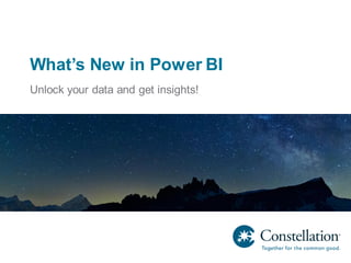 What’s New in Power BI
Unlock your data and get insights!
 