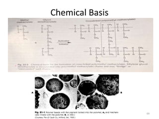 69
Chemical Basis
 