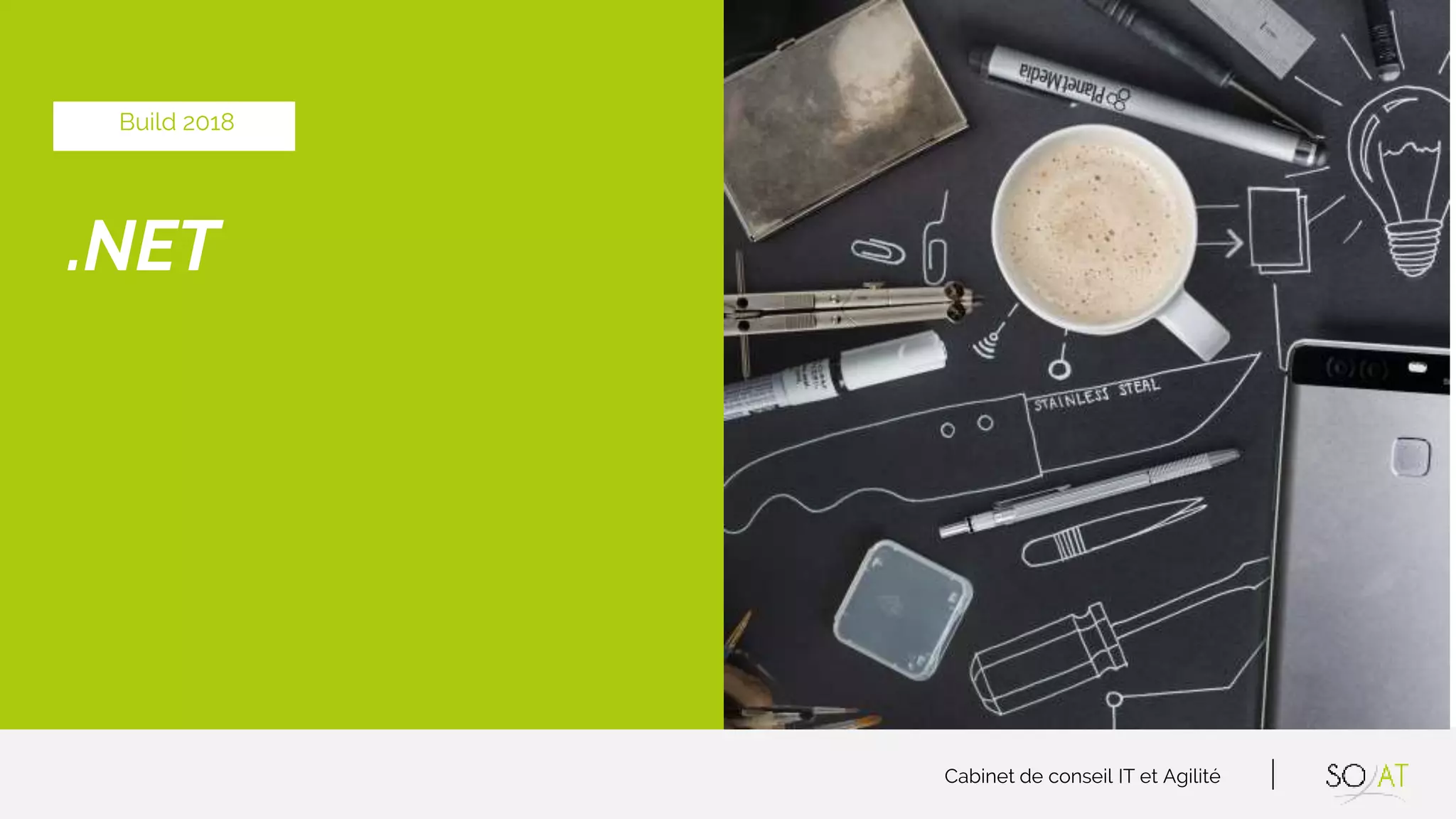 Cabinet de conseil IT et Agilité
.NET
Build 2018
 