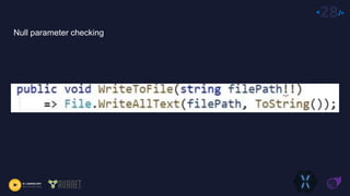 <28/>
Null parameter checking
 