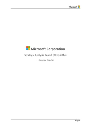 Microsoft
Page 1
Microsoft Corporation
Strategic Analysis Report (2013-2014)
Chinmay Chauhan
 