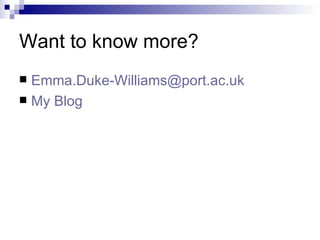 Want to know more? [email_address] My  Blog 