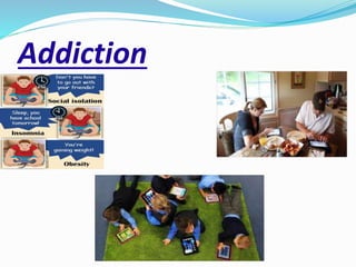 Addiction
 