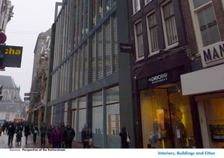 Entrance - Perspective of the Kalverstraat
                                             Interiors, Buildings and Cities
 