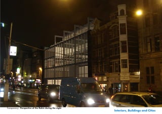 Transparency - Perspective of the Rokin during the night
                                                           Interiors, Buildings and Cities
 