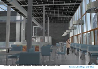 Food hall - Industrial, self service, youngsters, polished concrete floors, glossy design kitchen
                                                                                                    Interiors, Buildings and Cities
 