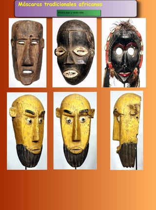 Máscaras tradicionales africanas
               Pincha aquí y verás más
 