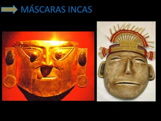 MÁSCARAS INCAS