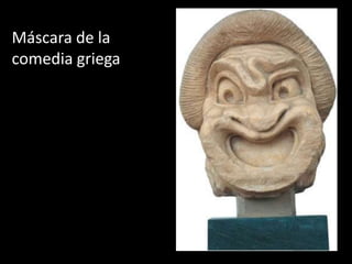 Máscara de la
comedia griega
