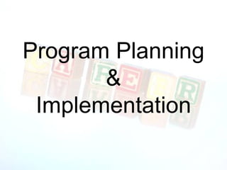 Program Planning & Implementation 