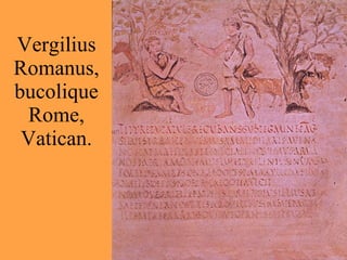 Vergilius Romanus, bucolique Rome, Vatican. 