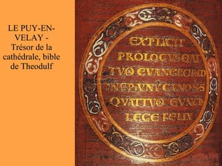 LE PUY-EN-VELAY - Trésor de la cathédrale, bible de Theodulf 