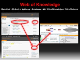 Web of Knowledge 
MyUniHub > MyStudy > MyLibrary > Databases > W > Web of Knowledge > Web of Science 
 