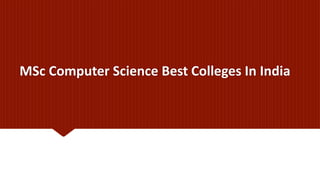 MSc Computer Science Best Colleges In India
 