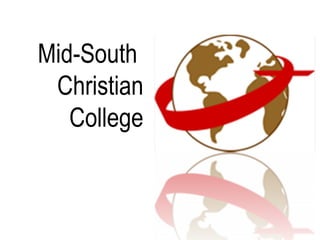 Mid-South
 Christian
   College
 